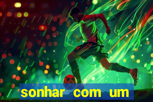 sonhar com um jogador de futebol famoso